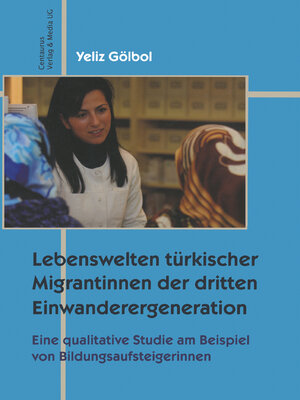 cover image of Lebenswelten türkischer Migrantinnen der dritten Einwanderergeneration